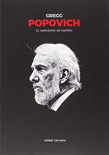 Gregg Popovich : el sargento de hierro (Baloncesto para leer)