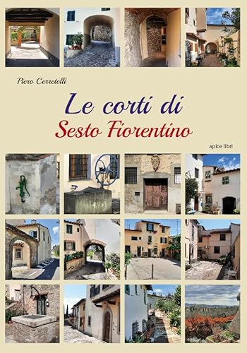 Le corti di Sesto Fiorentino von Apice Libri