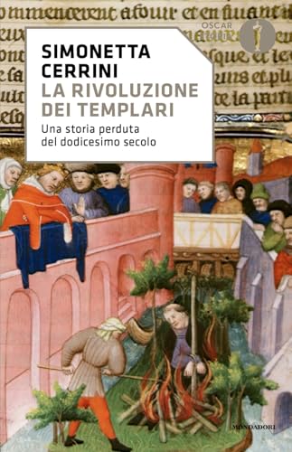 La rivoluzione dei templari. Una storia perduta del dodicesimo secolo (Oscar storia) von Mondadori