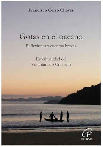 Gotas en el océano: Reflexiones y cuentos breves. Espiritualidad del Voluntariado Cristiano (Talante joven) von Editorial Paulinas