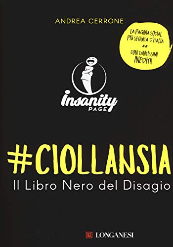 #ciollansia. Il libro nero del disagio. Insanity page (La piccola Gaja scienza, Band 1279)