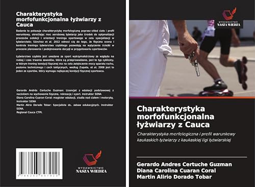 Charakterystyka morfofunkcjonalna ¿y¿wiarzy z Cauca: Charakterystyka morfologiczna i profil warunkowy kaukaskich ¿y¿wiarzy z kaukaskiej ligi ¿y¿wiarskiej von Wydawnictwo Nasza Wiedza