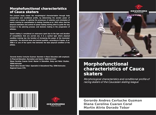 Morphofunctional characteristics of Cauca skaters: Morphological characteristics and conditional profile of racing skaters of the Caucasian skating league von Our Knowledge Publishing