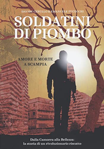 Soldatini di piombo. Amore e morte a Scampia (Quartieri)
