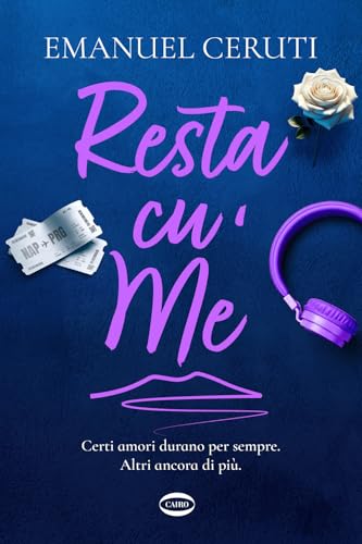 Resta cu’ me. Certi amori durano per sempre. Altri ancora di più (Cuorcode) von Cairo