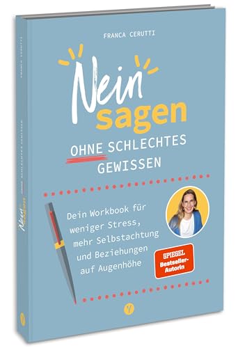 Neinsagen ohne schlechtes Gewissen: Dein Workbook für weniger Stress, mehr Selbstachtung und Beziehungen auf Augenhöhe von YUNA