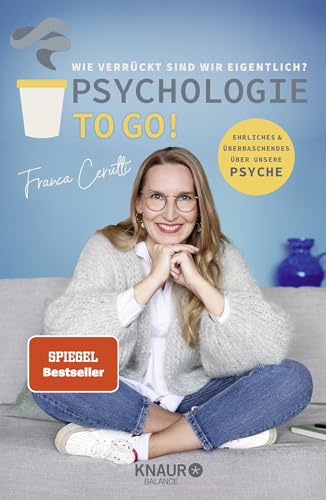 Psychologie to go! Wie verrückt sind wir eigentlich?: Ehrliches und Überraschendes über unsere Psyche | Von der Macherin des erfolgreichen Psychologie-Podcasts von Droemer Knaur*
