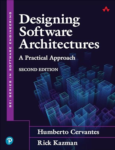 Designing Software Architectures: A Practical Approach (Sei in Software Engineering)