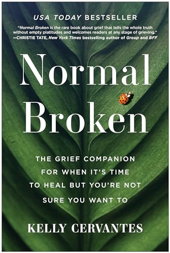 Normal Broken: The Grief Companion for When It's Time to Heal but You're Not Sure You Want To von BenBella Books