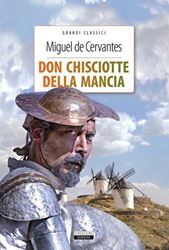 Don Chisciotte della Mancia. Ediz. integrale (Grandi classici) Don Chisciotte della Mancia. Ediz. integrale (Grandi classici) von Crescere