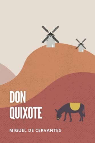 Don Quixote: English Edition of the Original Classic Novel Don Quixote: English Edition of the Original Classic Novel