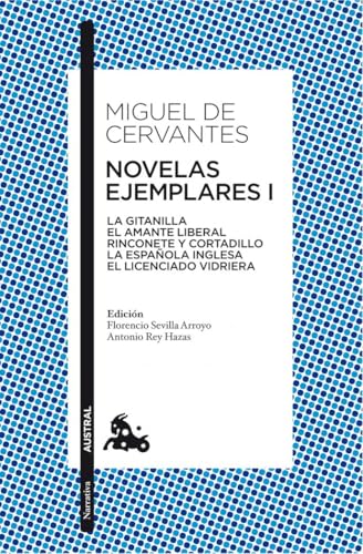 NOVELAS EJEMPLARES I(9788467033625): La gitanilla. El amante liberal. Rinconete y cortadillo. La española inglesa. El licenciado Vidriera (Clásica) von Austral