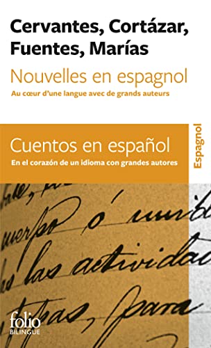 Nouvelles en espagnol / Cuentos en espanol: Au coeur d'une langue avec de grands auteurs / En el corazón de un idioma con grandes autores von FOLIO