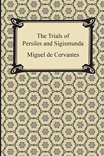 The Trials of Persiles and Sigismunda The Trials of Persiles and Sigismunda von Digireads.com