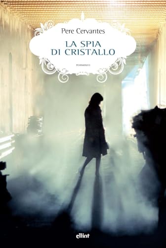 La spia di cristallo (Scatti) von Elliot