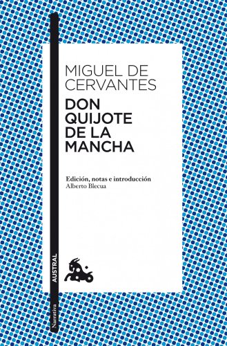 Don Quijote de la Mancha: Edicion, notas e introduccion Alberto Blecua (Clásica) von Austral