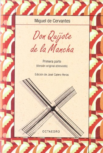 Don Quijote de la Mancha. Primera parte: Versión original abreviada (Biblioteca Básica, Band 15)