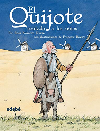 EL QUIJOTE CONTADO A LOS NIÑOS (CLÁSICOS CONTADOS A LOS NIÑOS) von edebé