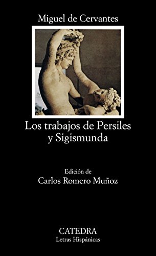 Los trabajos de Persiles y Segismunda (Letras Hispánicas)