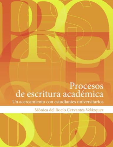 Procesos de escritura académica: Un acercamiento con estudiantes universitarios Procesos de escritura académica: Un acercamiento con estudiantes universitarios von Universidad Autónoma de Aguascalientes