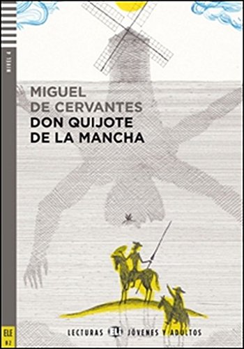 DonQuijotedelaMancha-2012(LecturasEliJóvenesyadultosNivel4B2): Don Quijote de la Mancha + downloadable audio