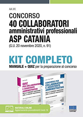 Concorso 40 collaboratori amministrativi professionali ASP Catania (G.U. 20 novembre 2020, n. 91). Kit completo Manuale + Quiz per la preparazione al concorso
