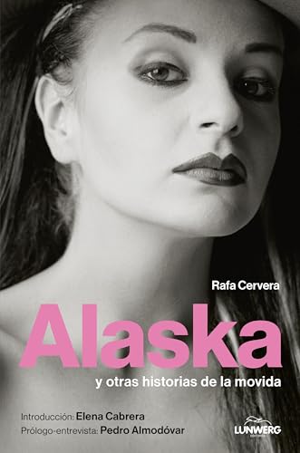 Alaska: y otras historias de la movida (Música) von Lunwerg Editores