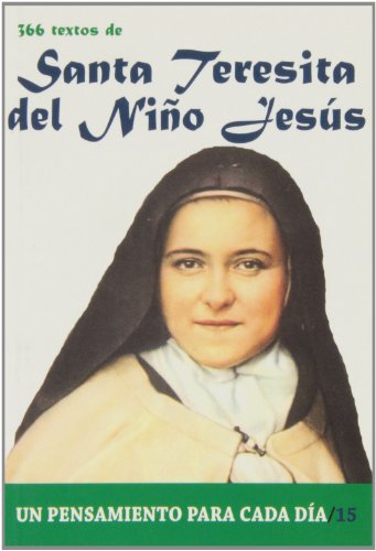 366 Textos de Santa Teresita del Niño Jesús: Un pensamiento para cada día: 366 Textos. Un Pensamiento Para Cada Dia.
