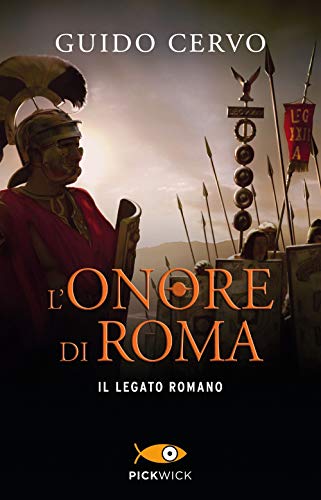 L'onore di Roma. Il legato romano (Pickwick) von Piemme