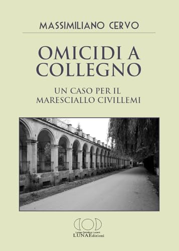 Omicidi a Collegno. Un caso per il maresciallo Civillemi von LUNAEdizioni
