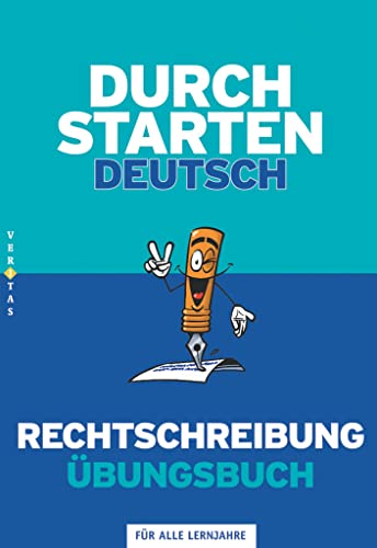 Durchstarten - Deutsch - Bisherige Ausgabe - Alle Lernjahre: Rechtschreibung - Dein Übungsbuch - Übungsbuch mit Lösungen