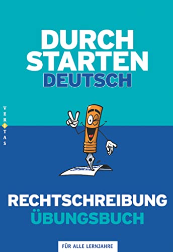 Durchstarten - Deutsch - Bisherige Ausgabe - Alle Lernjahre: Rechtschreibung - Dein Übungsbuch - Übungsbuch mit Lösungen Durchstarten - Deutsch - Bisherige Ausgabe - Alle Lernjahre: Rechtschreibung - Dein Übungsbuch - Übungsbuch mit Lösungen