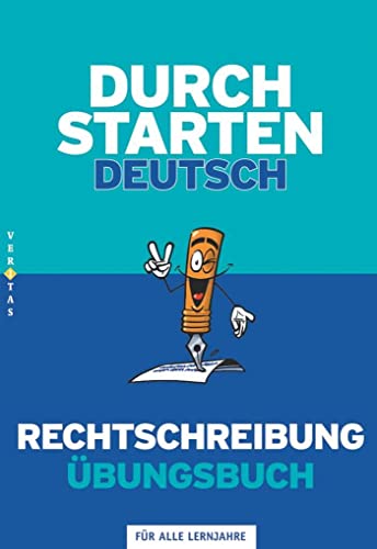 Durchstarten - Deutsch - Bisherige Ausgabe: Alle Lernjahre - Rechtschreibung - Dein Übungsbuch: Übungsbuch mit Lösungen