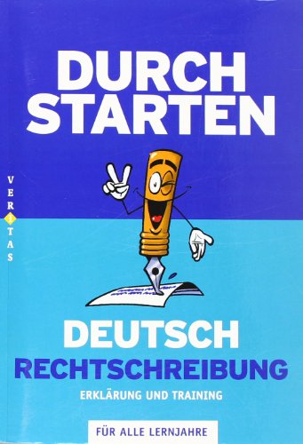 Durchstarten - Deutsch - Bisherige Ausgabe: Alle Lernjahre - Rechtschreibung: Erklärung und Training. Übungsbuch mit Lösungen von Cornelsen Schulverlage