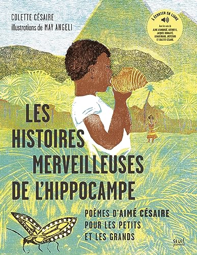 Les Histoires merveilleuses de l'hippocampe: Poèmes d'Aimé Césaire pour les petits et les grands