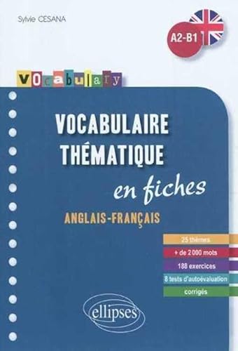 Vocabulary • Vocabulaire anglais • fiches thématiques avec exercices corrigés • A2-B1: En fiches, avec exercices corrigés von ELLIPSES