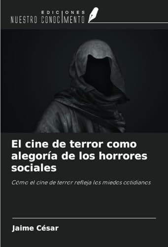 El cine de terror como alegoría de los horrores sociales: Cómo el cine de terror refleja los miedos cotidianos El cine de terror como alegoría de los horrores sociales: Cómo el cine de terror refleja los miedos cotidianos