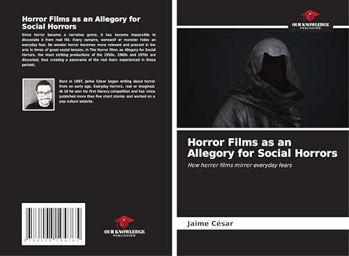 Horror Films as an Allegory for Social Horrors: How horror films mirror everyday fears