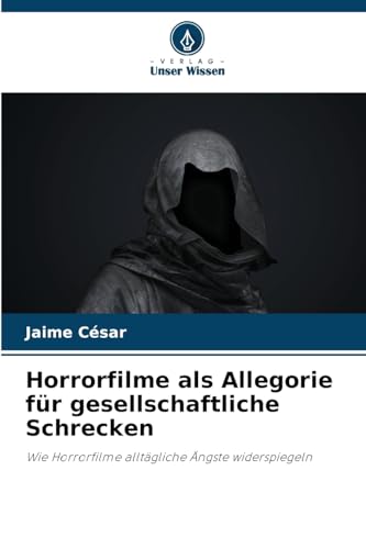 Horrorfilme als Allegorie für gesellschaftliche Schrecken: Wie Horrorfilme alltägliche Ängste widerspiegeln Horrorfilme als Allegorie für gesellschaftliche Schrecken: Wie Horrorfilme alltägliche Ängste widerspiegeln