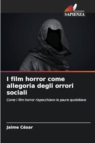 I film horror come allegoria degli orrori sociali: Come i film horror rispecchiano le paure quotidiane
