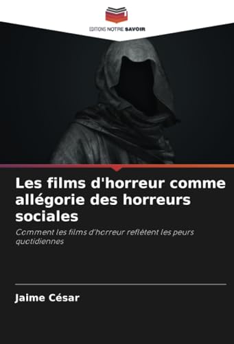 Les films d'horreur comme allégorie des horreurs sociales: Comment les films d'horreur reflètent les peurs quotidiennes Les films d'horreur comme allégorie des horreurs sociales: Comment les films d'horreur reflètent les peurs quotidiennes