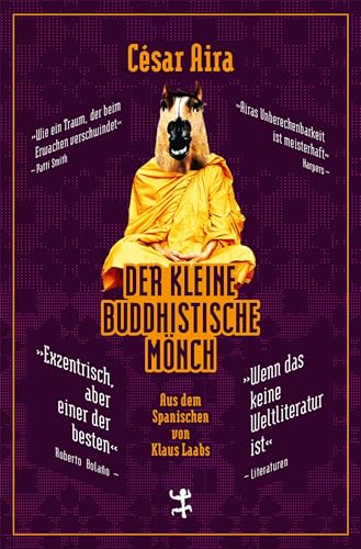 Der kleine buddhistische Mönch: Roman (Bibliothek César Aira) von Matthes & Seitz Verlag
