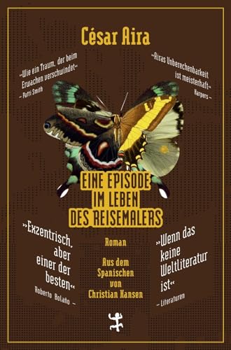 Eine Episode im Leben des Reisemalers: Roman (Bibliothek César Aira)