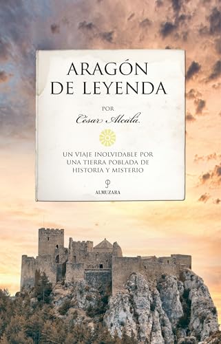 Aragón de leyenda Aragón de leyenda von Almuzara