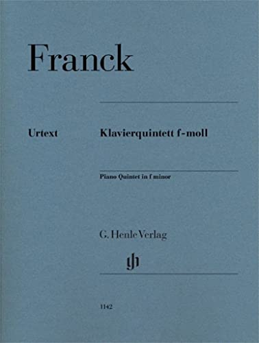 Klavierquintett f-moll für 2 Vl, Va, Vc und Klavier: Besetzung: Klavierquintette (G. Henle Urtext-Ausgabe)