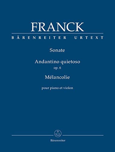 Sonate / Andantino quietoso op. 6 / Mélancolie für Klavier und Violine. Spielpartitur mit Einzelstimme, Urtextausgabe von Baerenreiter Verlag