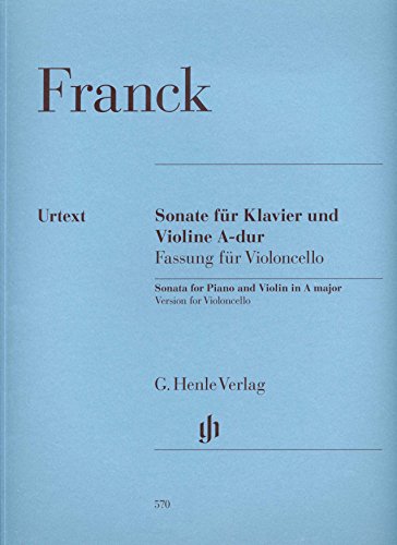Sonate für Klavier und Violine A-dur: Fassung für Violoncello: Besetzung: Violoncello und Klavier (G. Henle Urtext-Ausgabe)