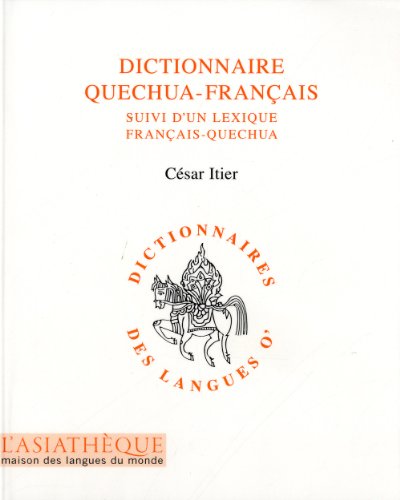 Dictionnaire quéchua-français: Suivi d'un lexique français-quechua