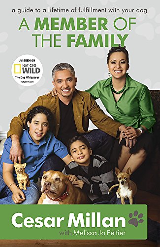 A Member of the Family: Cesar Millan's Guide to a Lifetime of Fulfillment with Your Dog von Hodder Paperbacks