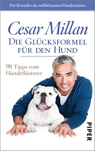 Die Glücksformel für den Hund: 98 Tipps vom Hundeflüsterer Die Glücksformel für den Hund: 98 Tipps vom Hundeflüsterer von PIPER